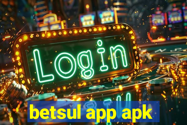 betsul app apk